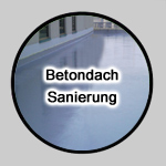 Betonflachdach Sanierung - öffnen!