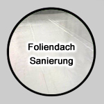  Foliendach Sanierung - Verarbeitungsanleitung öffnen!